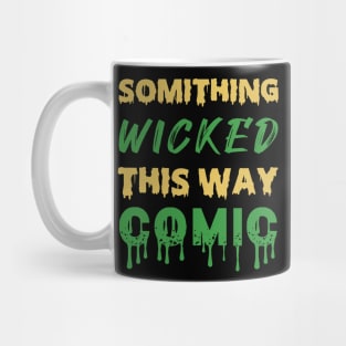 Something Wicked This Way Comic Halloween Quotes Mug